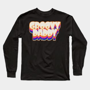 Groovy Daddy Design Long Sleeve T-Shirt